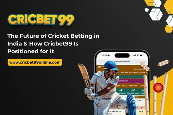 Read more about the article The Future of Cricket Betting in India & How Cricbet99 Is Positioned for It