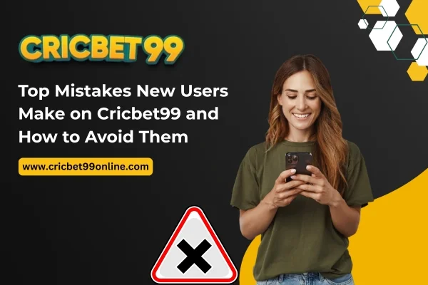 Read more about the article Top Mistakes New Users Make on Cricbet99 and How to Avoid Them